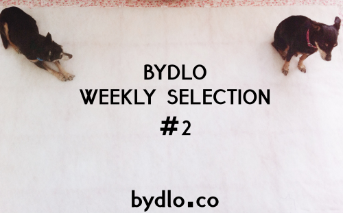 Bydlo Weekly Selection #2
